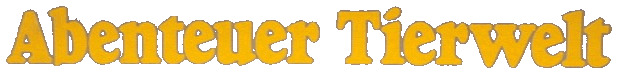 Abenteuer Tierwelt