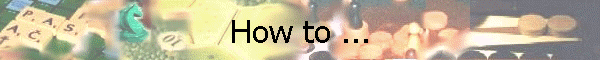 How to ...